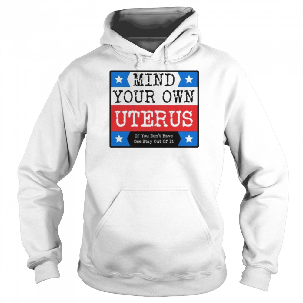 Hot mind your own uterus  Unisex Hoodie