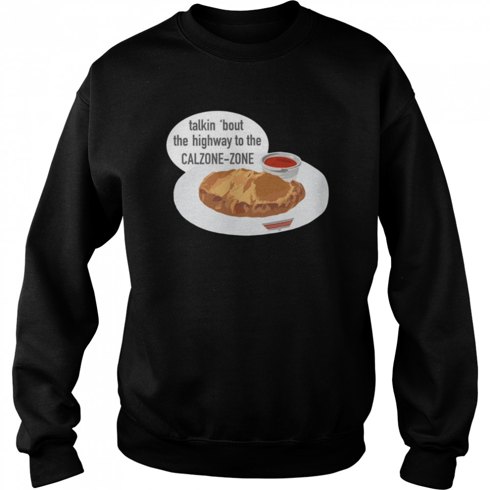 How About Some Calzones  Unisex Sweatshirt