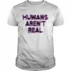 Humans Aren’t Real Chandler Rome Shirt Classic Men's T-shirt