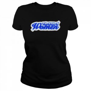 I Am Afraid Of Women Shirt Classic Women's T-shirt