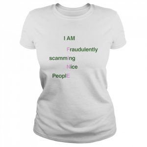 I Am Fine fraudulently scamming nice people  Classic Women's T-shirt