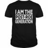 I Am The Post-Roe Generation unisex T- Classic Men's T-shirt