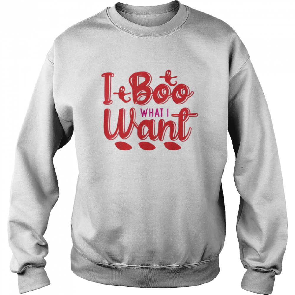 I Boo What I Want Ghost Halloween T-Shirt Unisex Sweatshirt