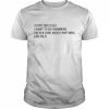 I Don’t Need Sex Go Swimming Never Care Anything I Am Rich Shirt Classic Men's T-shirt