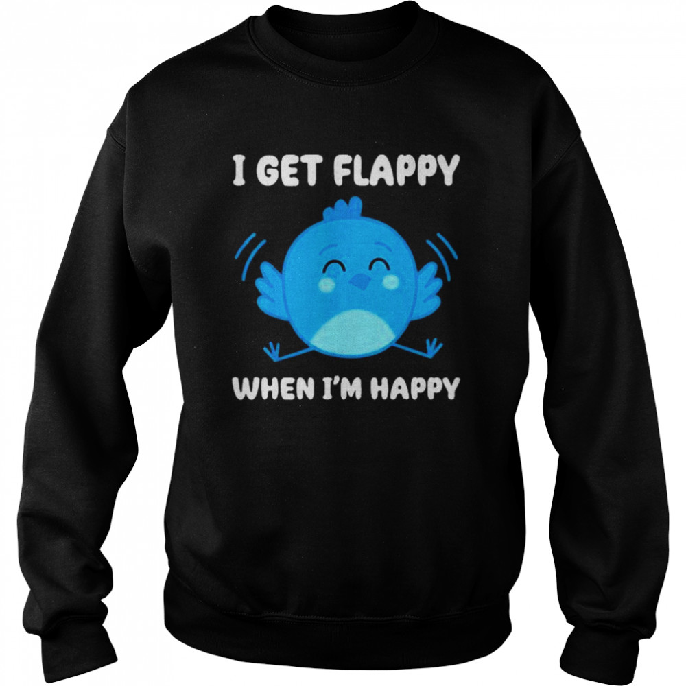 I Get Flappy When I’m Happy Autism Awareness Day Shirt Unisex Sweatshirt