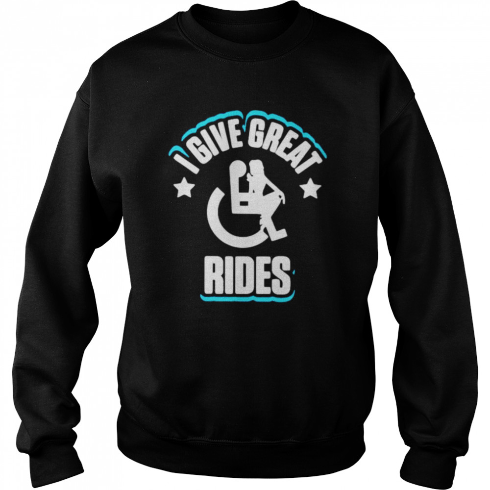 I Give Gran Rides Shirt Unisex Sweatshirt