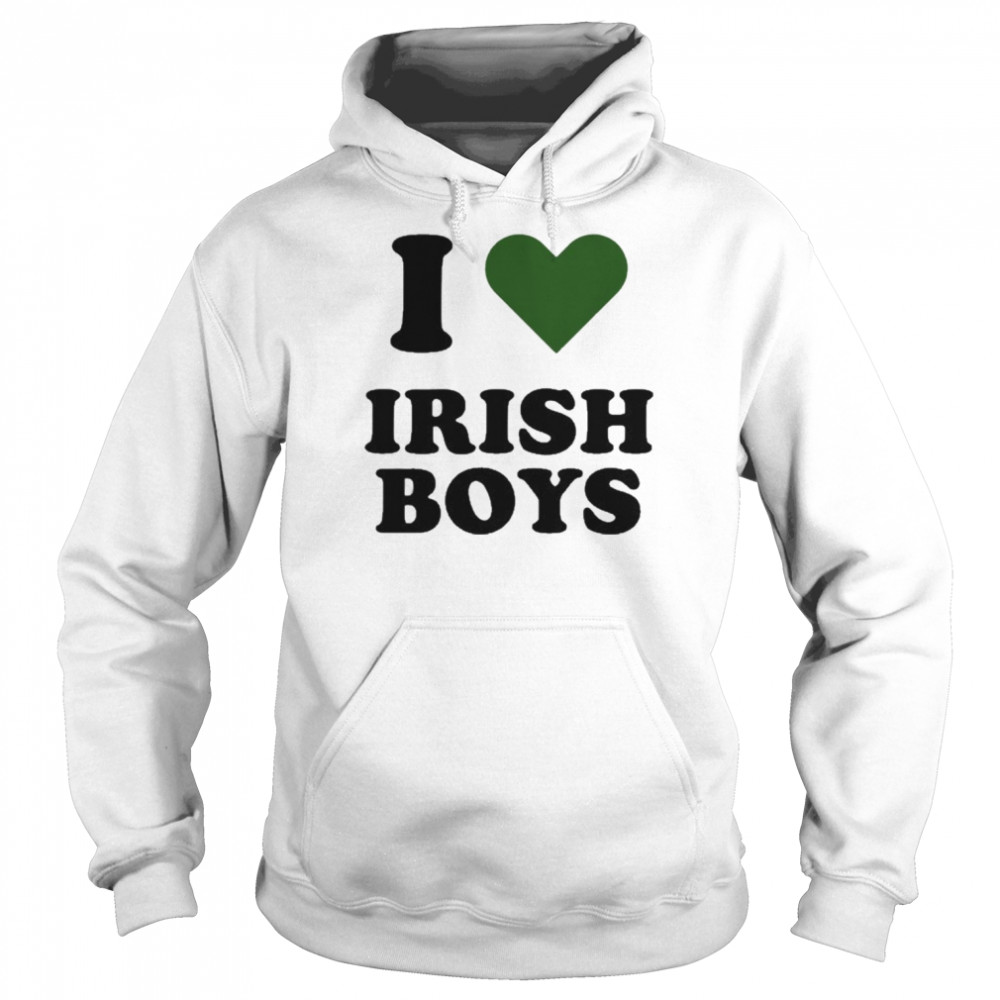 I Love Irish Boys Shirt Unisex Hoodie