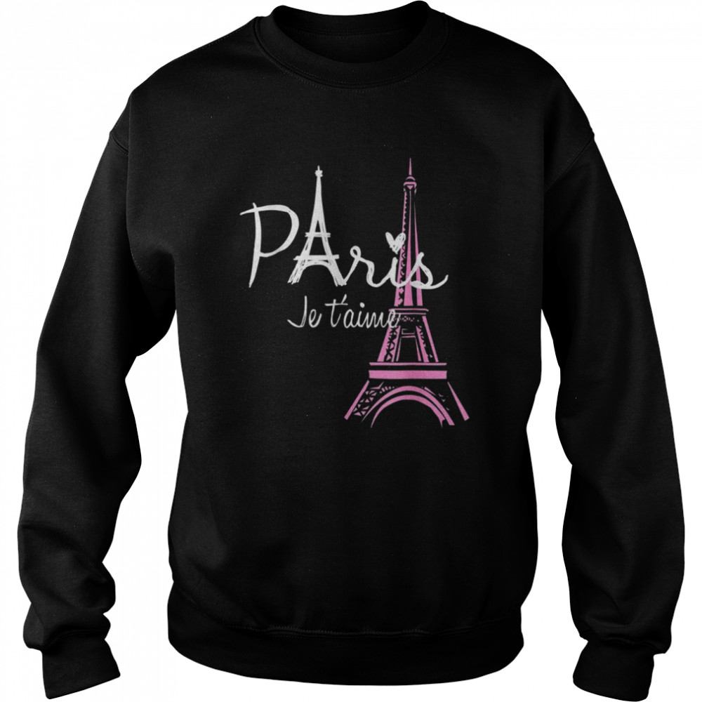 I Love Paris Eiffel Tower France T-Shirt Unisex Sweatshirt