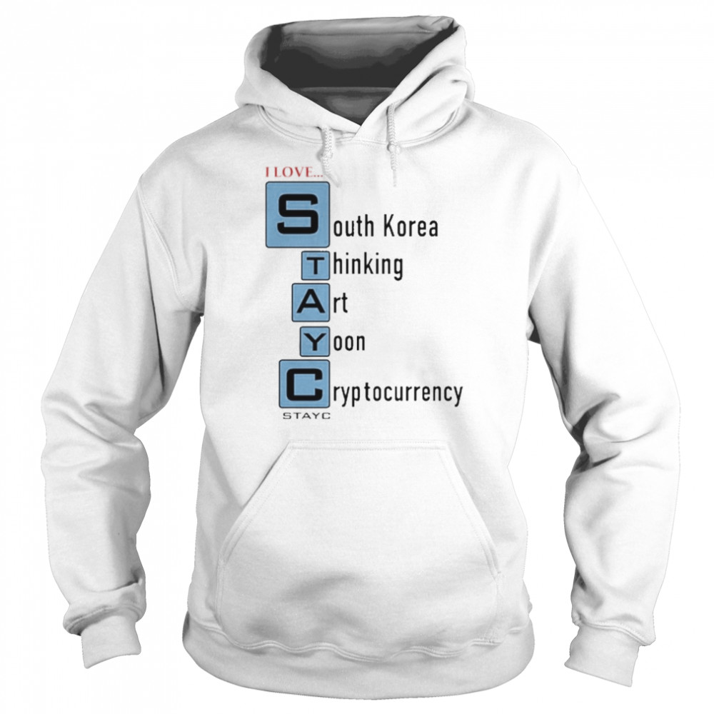 I Love South Korea Thinking Art Yoon Cryptocurrency Stayc Shirt Unisex Hoodie