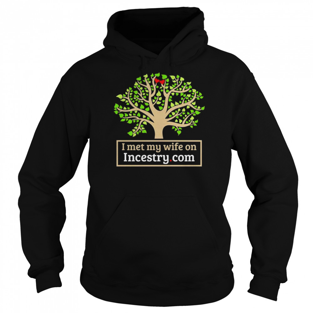 I Met My Wife On Incestry  Unisex Hoodie