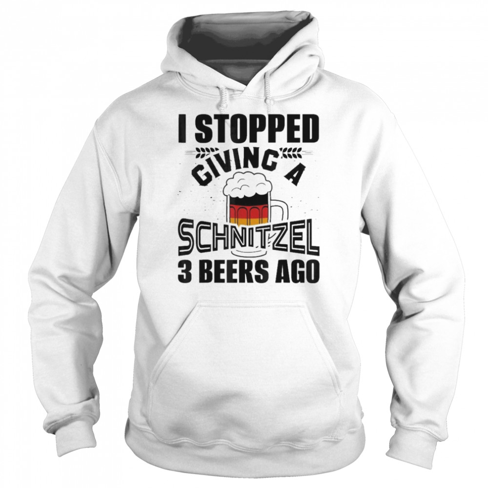 I Stopped Giving A Schnitzel 3 Beers Ago Oktoberfest Shirt Unisex Hoodie