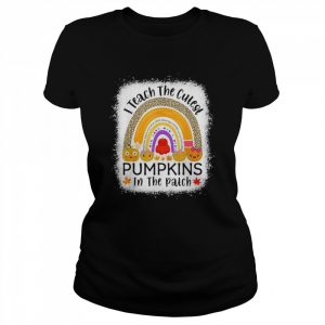 I Teach The Cutest Pumpkins In The Patch Teacher Fall Season T-Shirts Classic Women's T-shirt