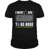 I Went AFK To Be Here  Classic Men's T-shirt