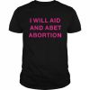 I Will Aid And Abet Abortion Feminist Retro 1973 Pro Choice T-Shirt Classic Men's T-shirt