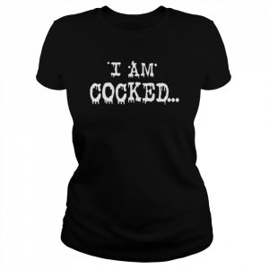 I am cocked locked and ready to unload  Classic Women's T-shirt