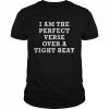 I am the perfect verse over a tight beat  Classic Men's T-shirt