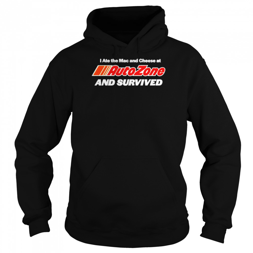 I ate the Mac and Cheese at AutoZone and survived  Unisex Hoodie