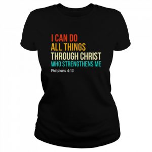 I can do all through christ strengthens me vintage christian  Classic Women's T-shirt