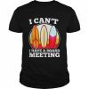 I can’t I have a board meeting  Classic Men's T-shirt