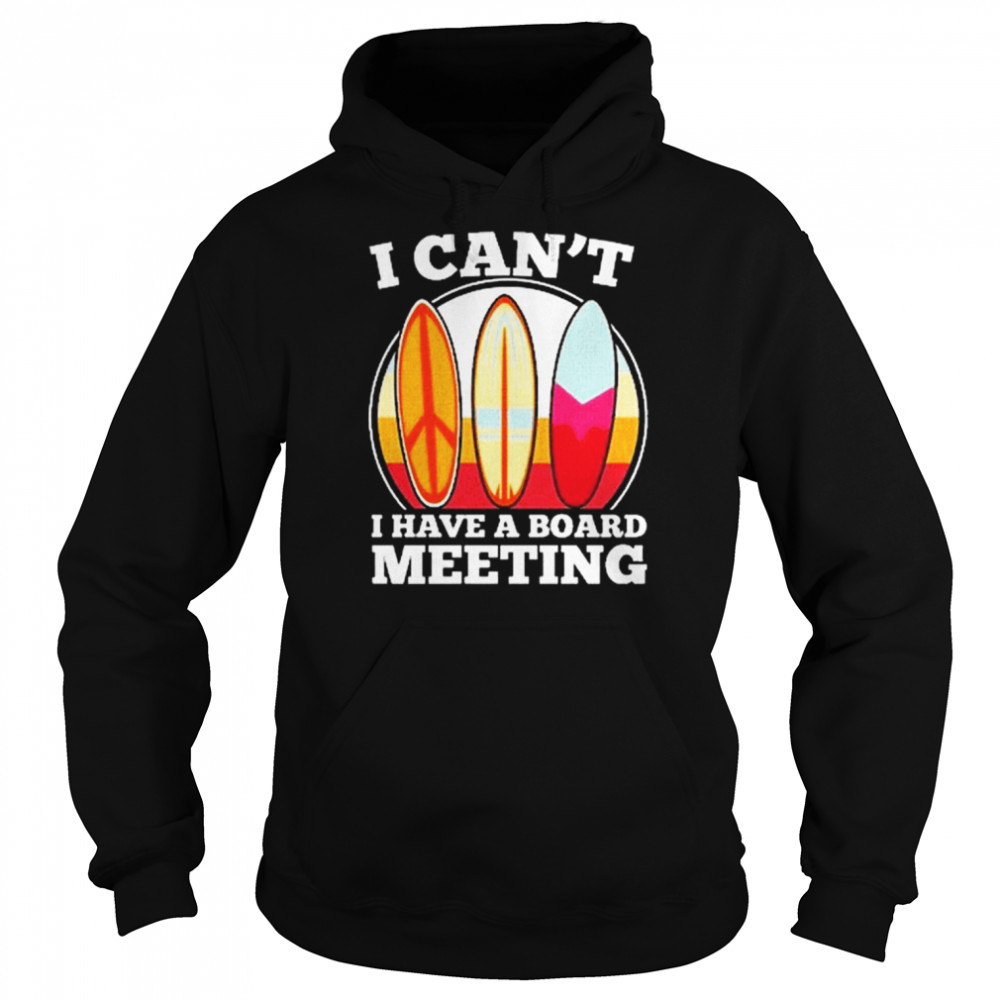 I can’t I have a board meeting  Unisex Hoodie