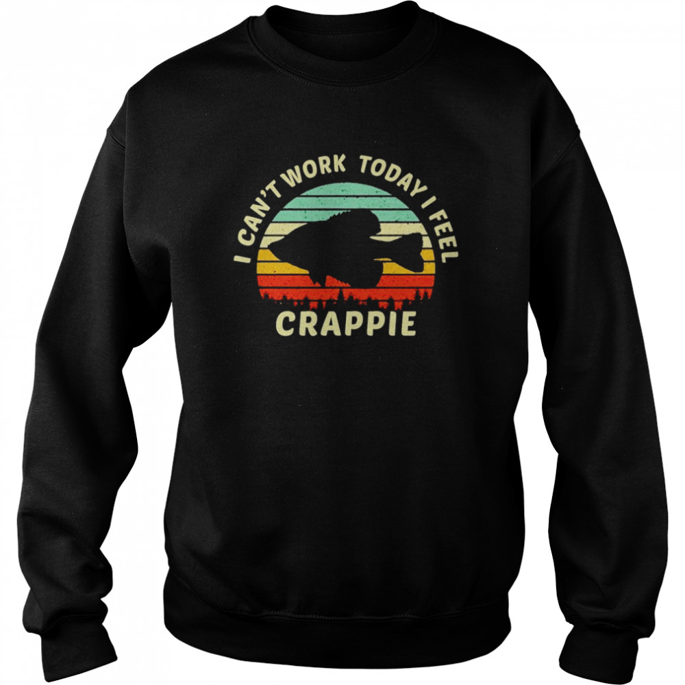 I can’t work today I feel crappie vintage  Unisex Sweatshirt