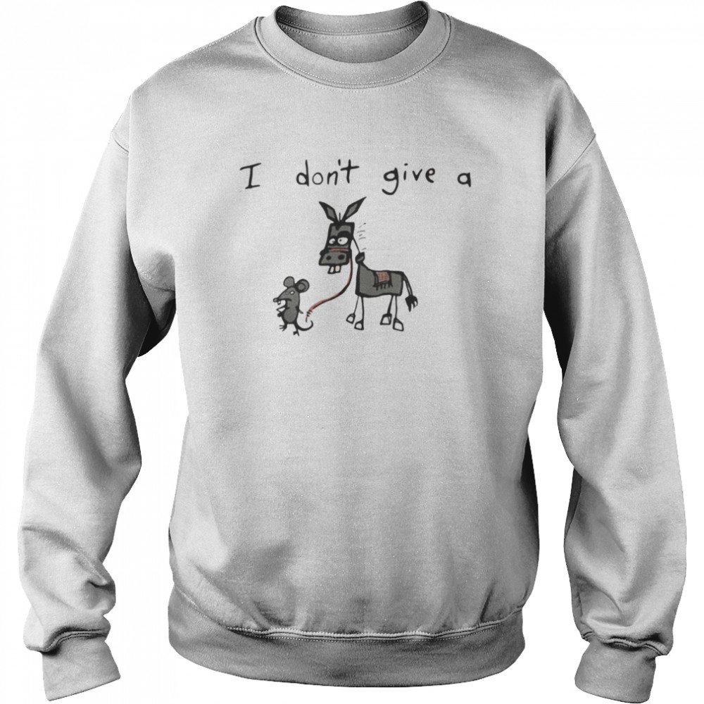 I don’t give a mouse walking a donkey meaning  Unisex Sweatshirt