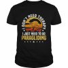 I don’t need therapy I just need to go paragliding vintage  Classic Men's T-shirt