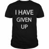 I have given up 2022 tee  Classic Men's T-shirt