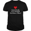 I just really love pinball machines okay  Classic Men's T-shirt