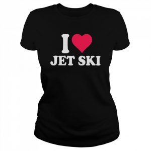 I love Jet Ski Classic T-Shirt Classic Women's T-shirt