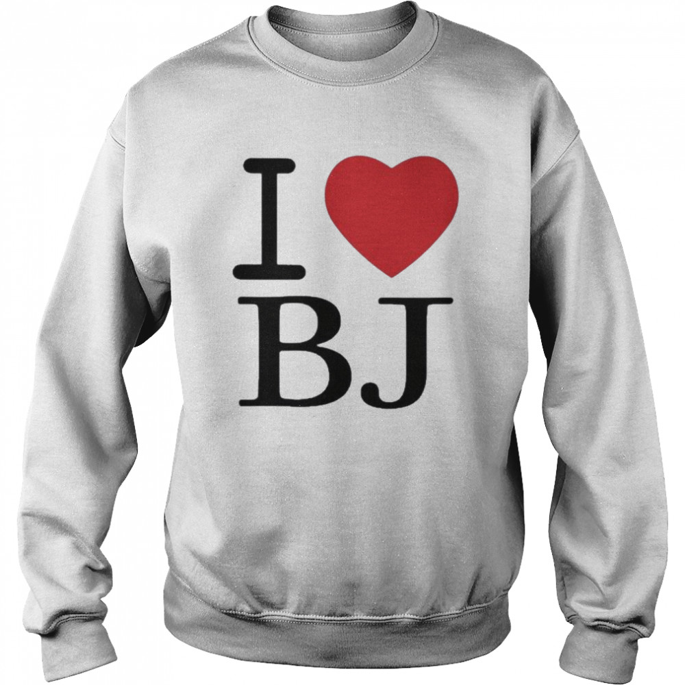 I love bj 2022 tee  Unisex Sweatshirt