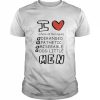 I love men check all that apply deranged pathetic miserable odd little  Classic Men's T-shirt