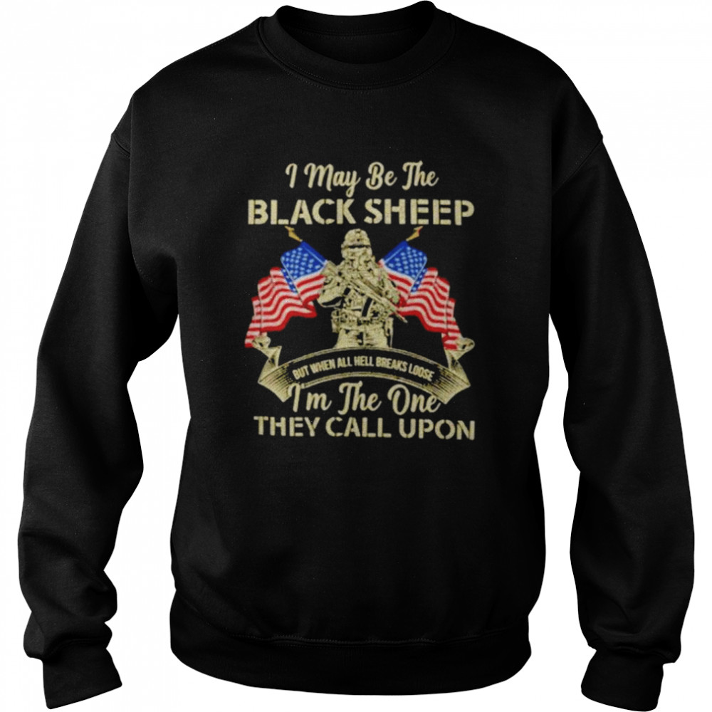 I may be the black sheep I’m the one they call upon  Unisex Sweatshirt