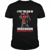 I put the sin in wisconsin menomonee falls  Classic Men's T-shirt