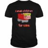 I stab children for coins  Classic Men's T-shirt