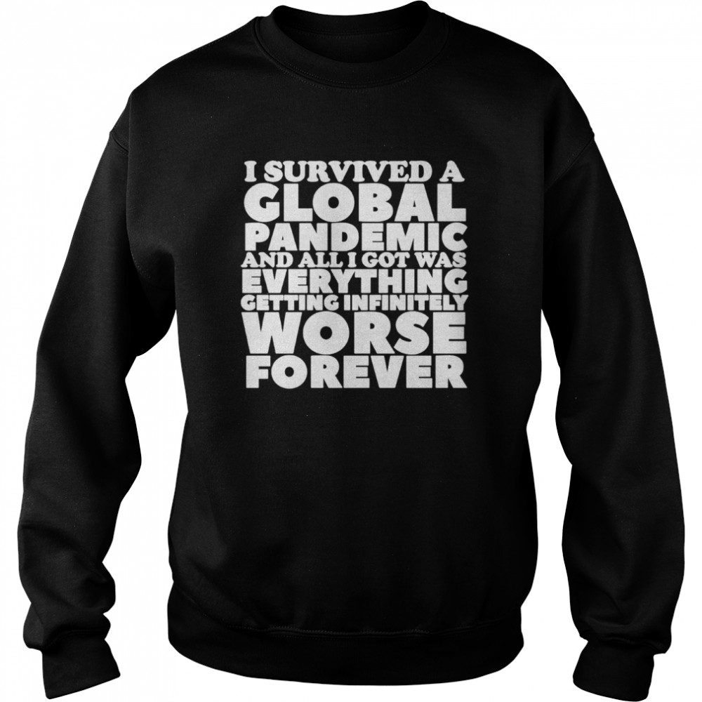 I survived a global pandemic  Unisex Sweatshirt