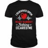 I survived open heart surgery nothing scares me  Classic Men's T-shirt