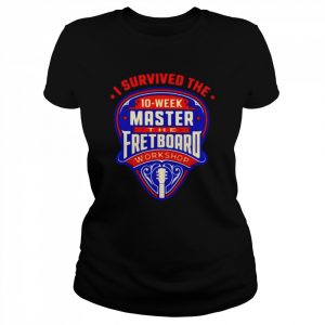 I survived the 10-week Master the fretboard  Classic Women's T-shirt