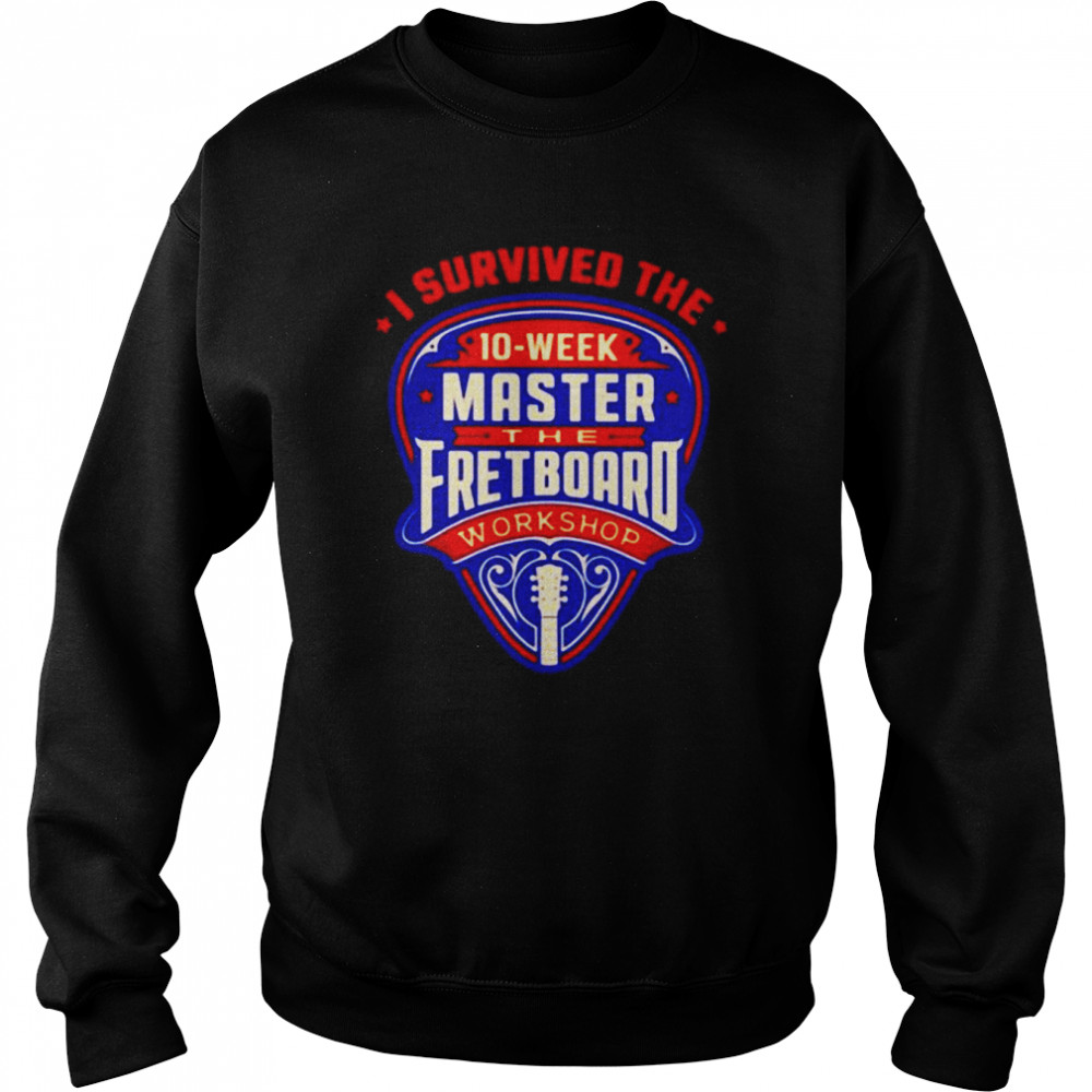 I survived the 10-week Master the fretboard  Unisex Sweatshirt