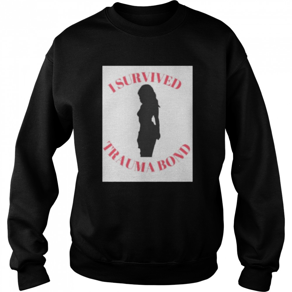 I survived trauma bond  Unisex Sweatshirt