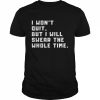 I won’t quit but I will swear the whole time  Classic Men's T-shirt