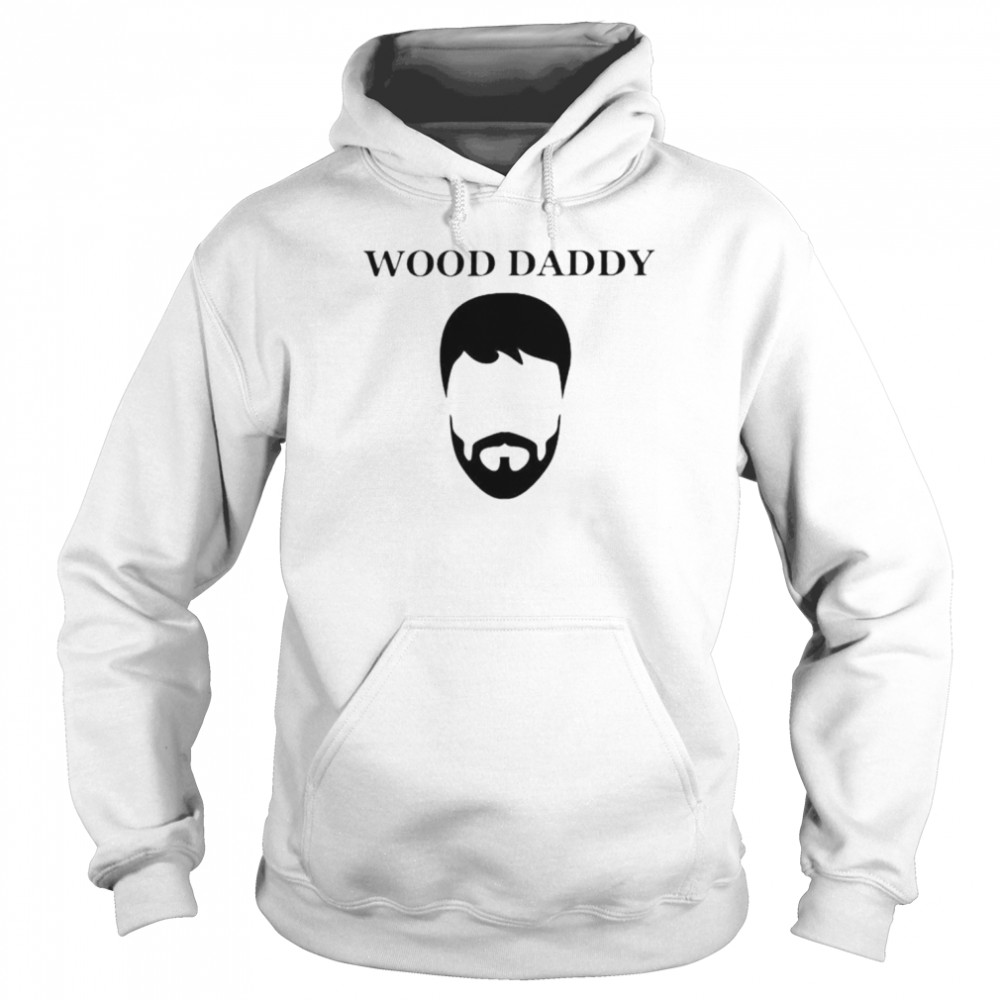 Ianrunkle Wood Daddy  Unisex Hoodie