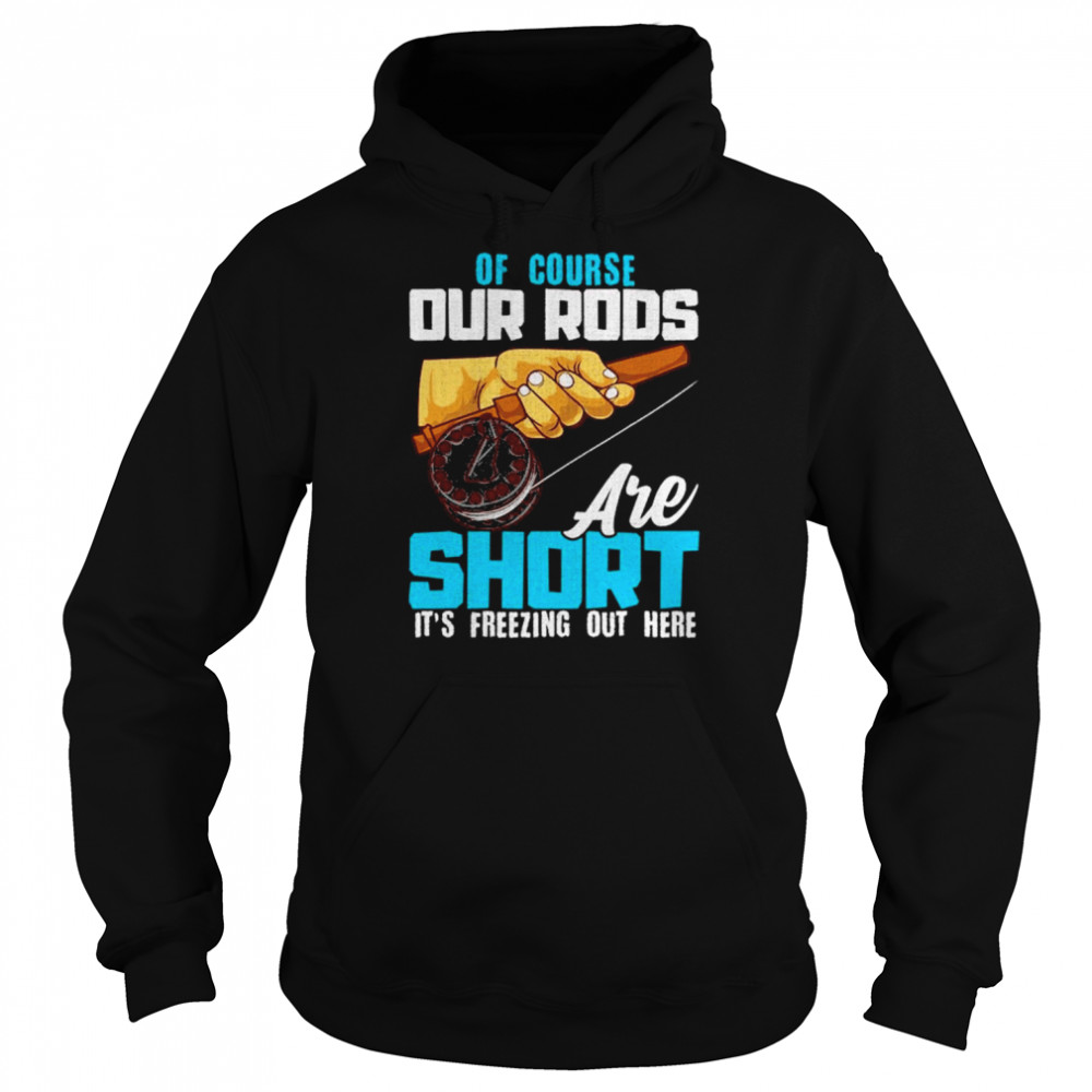 Ice Fishing Gifts For Men Short Rods Ice Fishing Shirt Unisex Hoodie