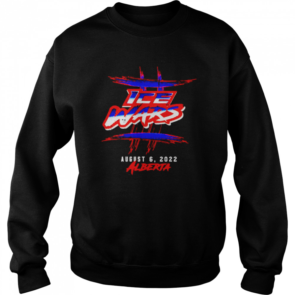 Ice Wars Alberta august 6 2022  Unisex Sweatshirt