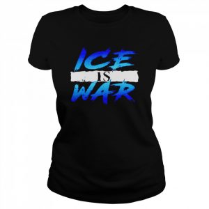 Ice Wars Ice Is War  Classic Women's T-shirt