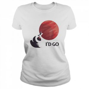 I’d Go Mars Red Planet Saying Space Exploration Astronaut Shirt Classic Women's T-shirt