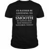 I’d Rather Be Listening To Smooth By Santana Feat 2022  Classic Men's T-shirt