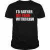 I’d rather die than withdraw premium fit  Classic Men's T-shirt