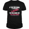 If you can make a woman laugh you can make her do anything  Classic Men's T-shirt