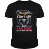 I’m A Caregiver I Don’t Stop When I Am Tired I Stop When I’m Done Shirt Classic Men's T-shirt